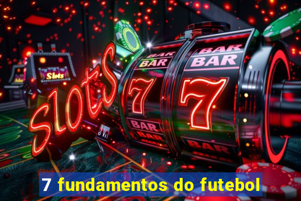 7 fundamentos do futebol